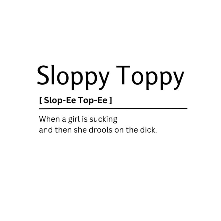 blake tasker recommends Sloppy Toppy Meaning